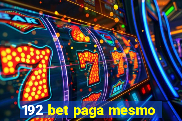 192 bet paga mesmo